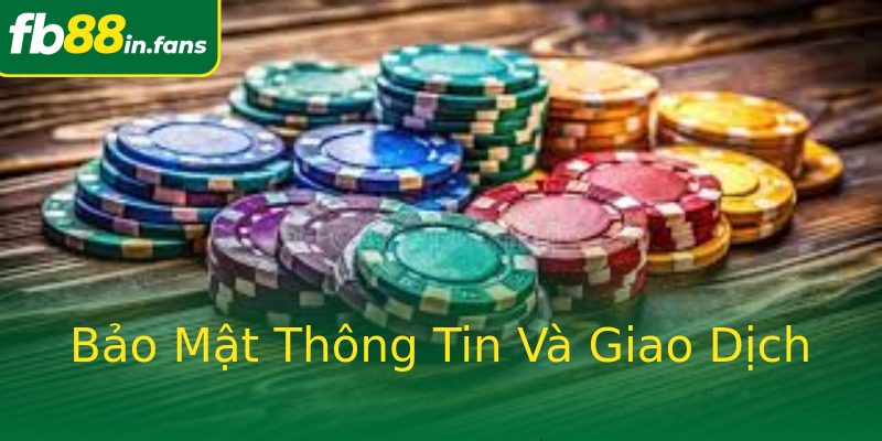 Bảo Mật Thông Tin Và Giao Dịch