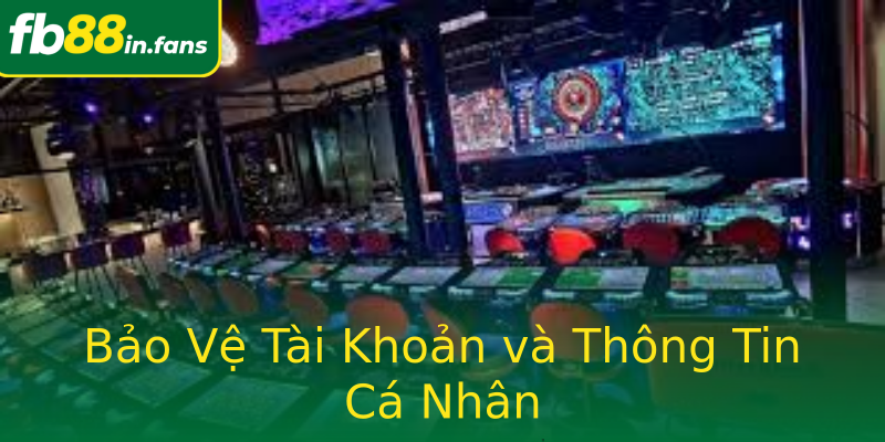 Bảo Vệ Tài Khoản và Thông Tin Cá Nhân