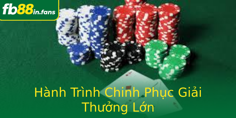 Hành Trình Chinh Phục Giải Thưởng Lớn