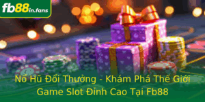 No Hu Oi Thuong Kham Pha The Gioi Game Slot Inh Cao Tai Fb88